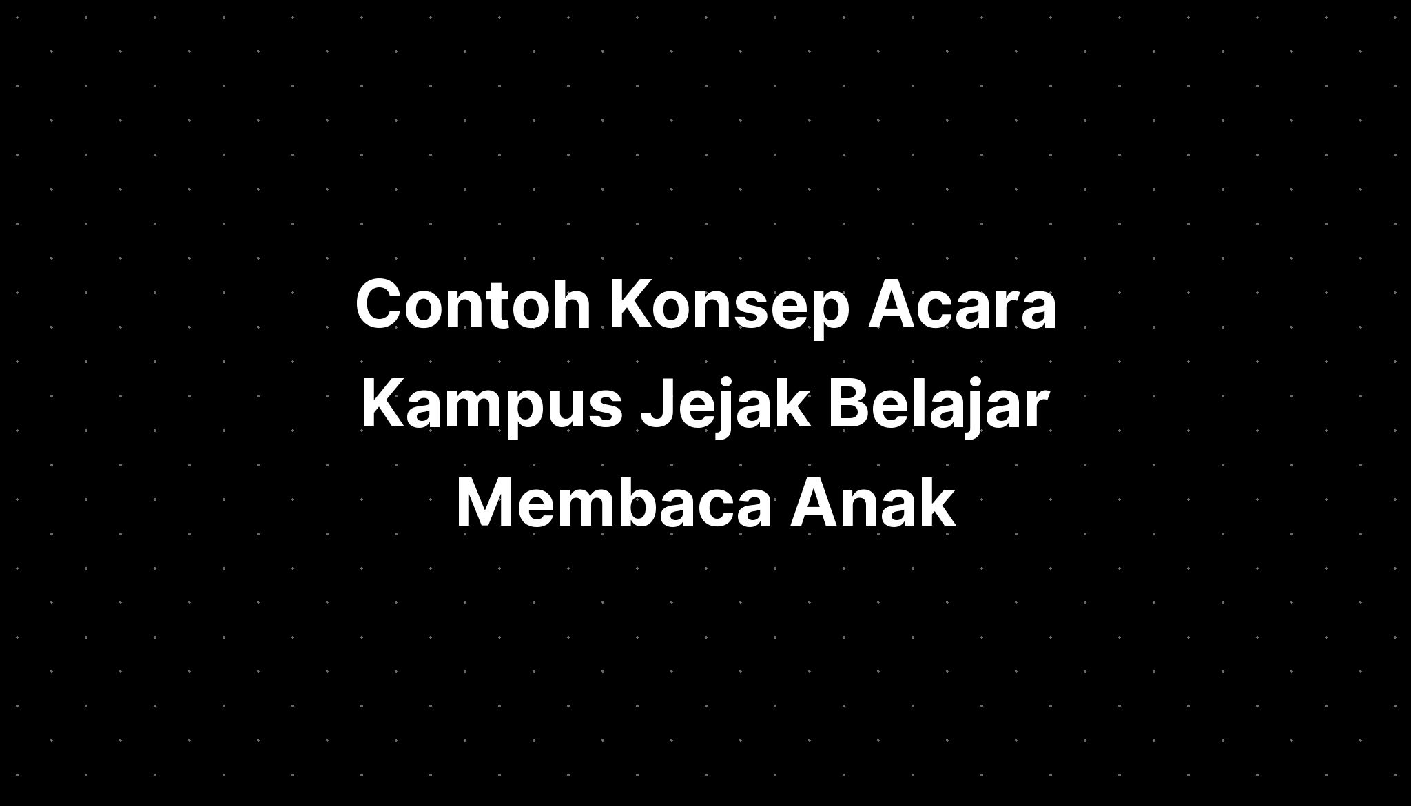 Contoh Konsep Acara Kampus Jejak Belajar Membaca Pdf Ke Word - IMAGESEE